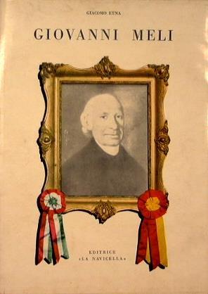 Giovanni Meli. Collana '' I Grandi Siciliani '' n° 15 - Giacomo Etna - copertina