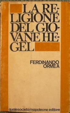 La religione del giovane Hegel - Ferdinando Ormea - copertina