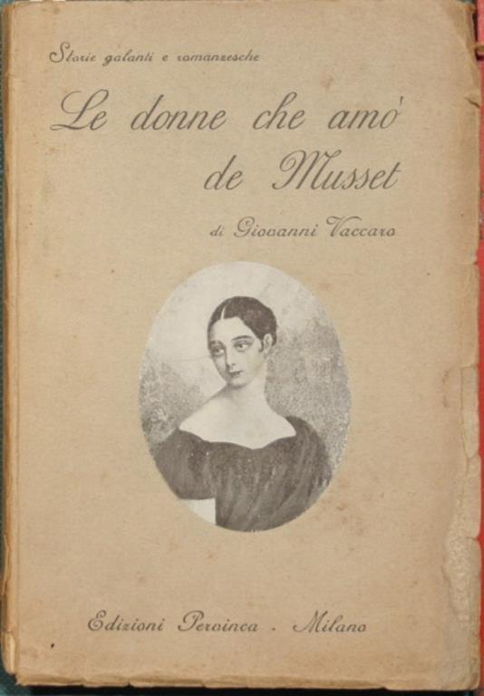 Le donne che amò Alfredo de Musset - G. Battista Vaccaro - copertina
