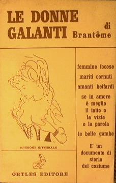 Le donne galanti.Documento di storia del costume - Pierre de Bourdeille - copertina