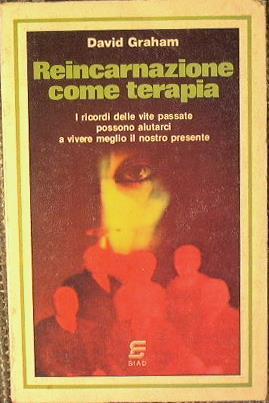 Reincarnazione come terapia - David Graham - copertina