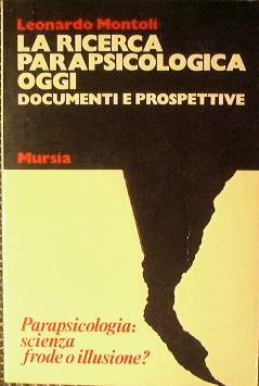 La ricerca parapsicologica oggi. Documenti e prospettive - Leonardo Montoli - copertina