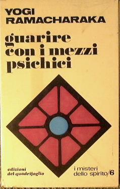 Guarire con i mezzi psichici - Yogi Ramacharaka - copertina