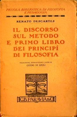 Il discorso sul metodo e primo libro dei principi di filosofia - Renato Cartesio - copertina