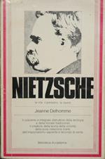 Nietzsche. La vita il pensiero le opere