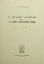 La problematica morale nella filosofia dell'integrità. Saggio sul pensiero di M.F. Sciacca