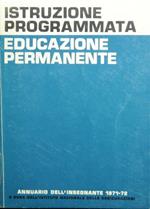 Istruzione programmata. Educazione permanente. Annuario dell'insegnante 1971-72