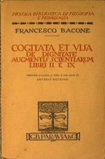 Cogitata et visa. De dignitate et augmentis scientiarum. Libri II e IX