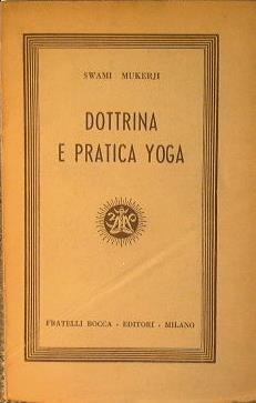 Dottrina e pratica yoga - Swami Mukerji - copertina