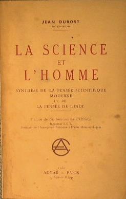 La science et l' homme. Synthése de la pensée scientifique moderne et la pensée de l' Inde - Jean Dubost - copertina