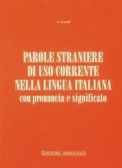 Parole di uso corrente nella lingua italiana. Con pronuncia e significato - S. Cosoli - copertina