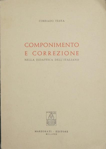 Componimento e correzione. Nella didattica dell'italiano - Corrado Testa - copertina