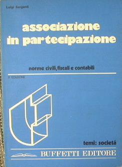 Associazione in partecipazione. Norme civili, fiscali e contabili - Luigi Sargenti - copertina
