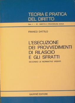 L' esecuzione dei provvedimenti di rilascio e gli sfratti secondo le normative vigenti - Franco Dattilo - copertina