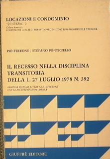 Il recesso nella disciplina transitoria della L. 27 luglio 1978 N. 392 - Pio Ferrone,Stefano Ponticiello - copertina