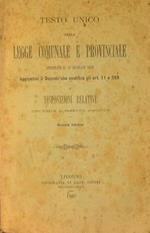 Testo unico della legge comunale e provinciale. Approvato il 10 febbraio 1889. Aggiuntovi il Decreto che modifica gli art. 11 e 269 e disposizioni relative