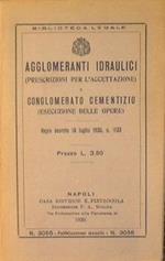Agglomerati idraulici e conglomerato cementizio.. Prescrizione per l'accettazione. Esecuzione delle opere