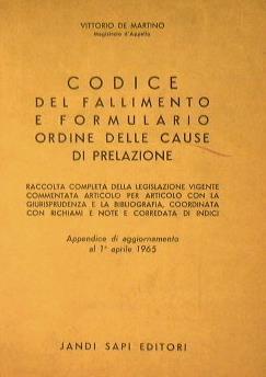 Codice del fallimento e formulario ordine delle cause di prelazione. Raccolta completa della legislazione vigente articolo per articolo con la giurisprudenza e la bibliografia, coordinata con richiami e note e corredata di indici - Vittorio De Martino - copertina