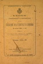 Legge concernente la sospensione della esecuzione delle sentenze di condanna. 26 Giugno 1904 n.267 corredata di tutte le disposizioni legislative dalla medesima richiamate