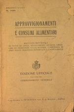 Raccolta sistematica di tutte le leggi, regolamenti, decreti, circolari ed ordinanze sulla materia. Approvvigionamenti e consumi alimentari