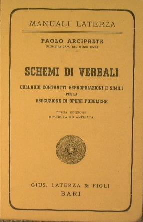 Schemi di verbali. Collaudi contratti espropiazioni e simili per la esecuzione di opere pubbliche - Paolo Arciprete - copertina