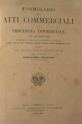 Formolario degli atti commerciali e di procedura commerciale più importanti. In relazione al Codice di Commercio Italiano - Alessandro Ingaramo - copertina