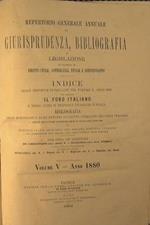 Repertorio generale annuale di giurisprudenza, bibliografia e legislazione. In materia di diritto civile, commerciale, penale e amministrativo. Indice delle sentenze pubblicate nel volume V, anno 1880