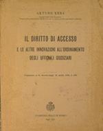 Il diritto di accesso e le altre innovazioni all'ordinamento degli uffici giudiziari. commento al R. Decreto-legge 19 aprile 1934, n.698