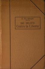 Trattato di diritto penale - Delitti contro la libertà - Volume secondo parte seconda