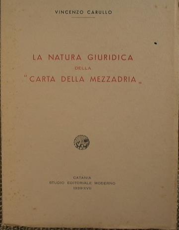 La natura giuridica della carta della mezzadria - Vincenzo Carullo - copertina