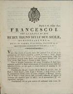 Decreto sull'organizzazione dell'amministrazione generale dè rami e diritti diversi nè nostri dominii oltre il Faro e della Soprintendenza generale delle strade. Negli stessi nostri Dominii col servizio riunito delle Acque e Foreste e della Caccia