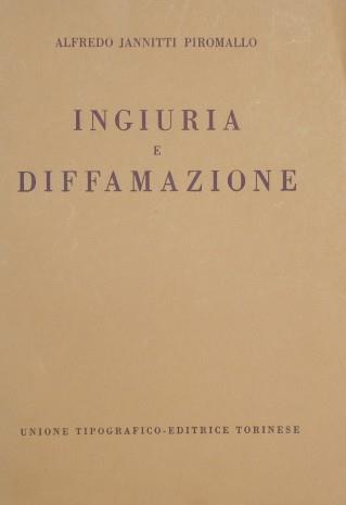 Ingiuria e diffamazione - Alfredo Jannitti Piromallo - copertina