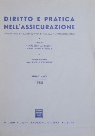 Diritto e pratica nell'assicurazione. Anno XXVII, 1985. Seconda serie di giurisprudenza e tecnica nell'assicurazione - copertina