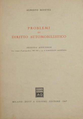 Problemi di diritto automobilistico. Seconda appendice con rassegna di giurisprudenza 1962-1965 a cura di Fortunato Agostino - Alberto Montel - copertina