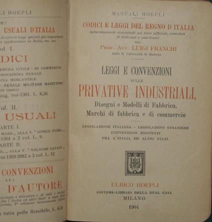 Leggi e convenzioni sulle privative industriali. Disegni e modelli di fabbrica, marchi di fabbrica e di commercio - Luigi Franchi - copertina
