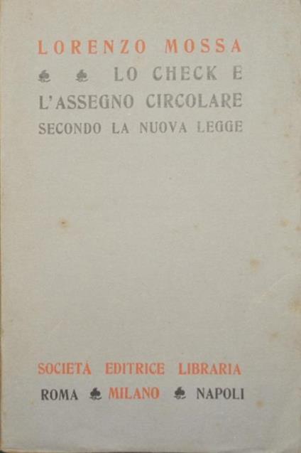 Lo check e l'assegno circolare. Secondo la nuova legge - Lorenzo Mossa - copertina