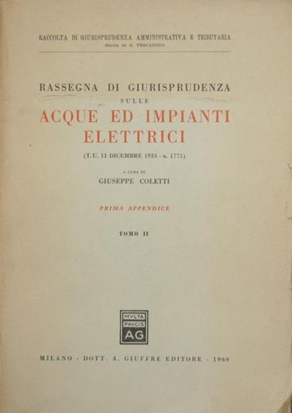 Rassegna di giurisprudenza sulle acque ed impianti elettrici. T. U. 11 Dicembre 1933 - n. 1775 - Giuseppe Coletti - copertina