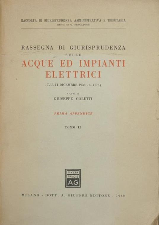 Rassegna di giurisprudenza sulle acque ed impianti elettrici. T. U. 11 Dicembre 1933 - n. 1775 - Giuseppe Coletti - copertina
