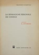 La separazione personale dei coniugi. Appendice. Il divorzio