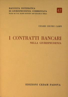 I contratti bancari nella giurisprudenza - Cesare Coltro Campi - copertina