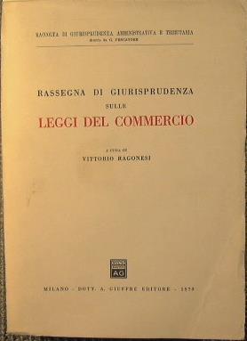 Rassegna di giurisprudenza sulle leggi del commercio - Vittorio Ragonesi - copertina