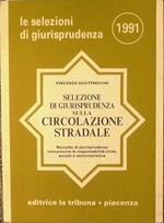 Selezione di Giurisprudenza sulla Circolazione Stradale Raccolta di Giurisprudenza concernente la responsabilità civile,penale e amministrativa