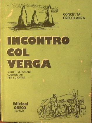Incontro col Verga. Scritti veghiani commentati per i giovani - Concetta Greco Lanza - copertina