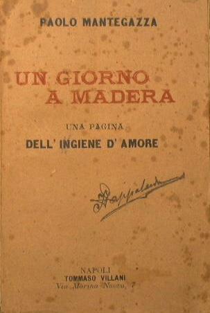 Un giorno a Madera. Una pagina dell'igiene d'amore - Paolo Mantegazza - copertina