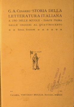 Storia della letteratura italiana. Ad uso delle scuole medie. Parte Prima dalle Origini al Quattrocento - Giovanni A. Cesareo - copertina