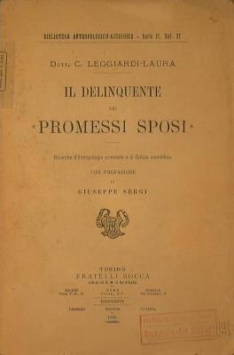 Il delinquente nei Promessi Sposi. Ricerche d'Antropologia Criminale e di Critica scientifica - Laura C. Leggiardi - copertina