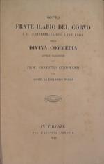 Sopra Frate Ilario del Corvo e su le interpretazioni a Vari Passi Della Divina Commedia. Lettere filologiche