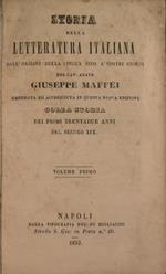 Storia della letteratura italiana. Dall'origine della lingua sino à nostri giorni. Colla storia dei primi trentadue anni del secolo XIX