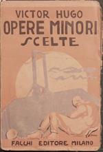 Opere minori scelte. Gli ultimi giorni di un condannato a morte. Napoleone il piccolo