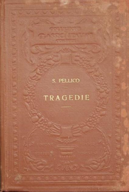 Tragedie - Francesca da Rimini - Corradino - Silvio Pellico - copertina